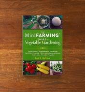 LA665 - The MiniFARMING Guide to Vegetable Gardening