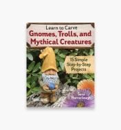 Learn to Carve Gnomes, Trolls, and Mythical Creatures