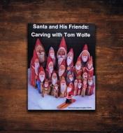 49L3243 - Santa and His Friends: Carving with Tom Wolfe