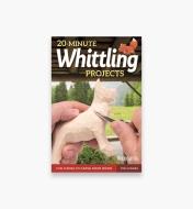 49L5201 - 20-Minute Whittling Projects