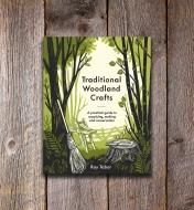 26L1713 - Traditional Woodland Crafts, New Edition: A Practical Guide to Coppicing, Making, and Conservation