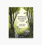 26L1713 - Traditional Woodland Crafts, New Edition: A Practical Guide to Coppicing, Making, and Conservation