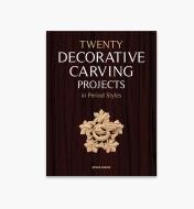 49L5418 - Twenty Decorative Carving Projects in Period Styles