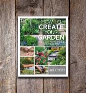 LA1331 - How to Create Your Garden: Ideas and Advice for Transforming Your Outdoor Space