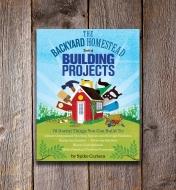 49L0918 - Backyard Homestead Book of Building Projects