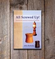 49L2813 - All Screwed Up!: Turned Puzzles and Boxes Featuring Chased Threads