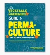 LA795 - Vegetable Gardener's Guide to Permaculture: Creating an Edible Ecosystem