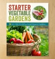 LA801 - Starter Vegetable Gardens: 24 No-Fail Plans for Small Organic Gardens, Second Edition