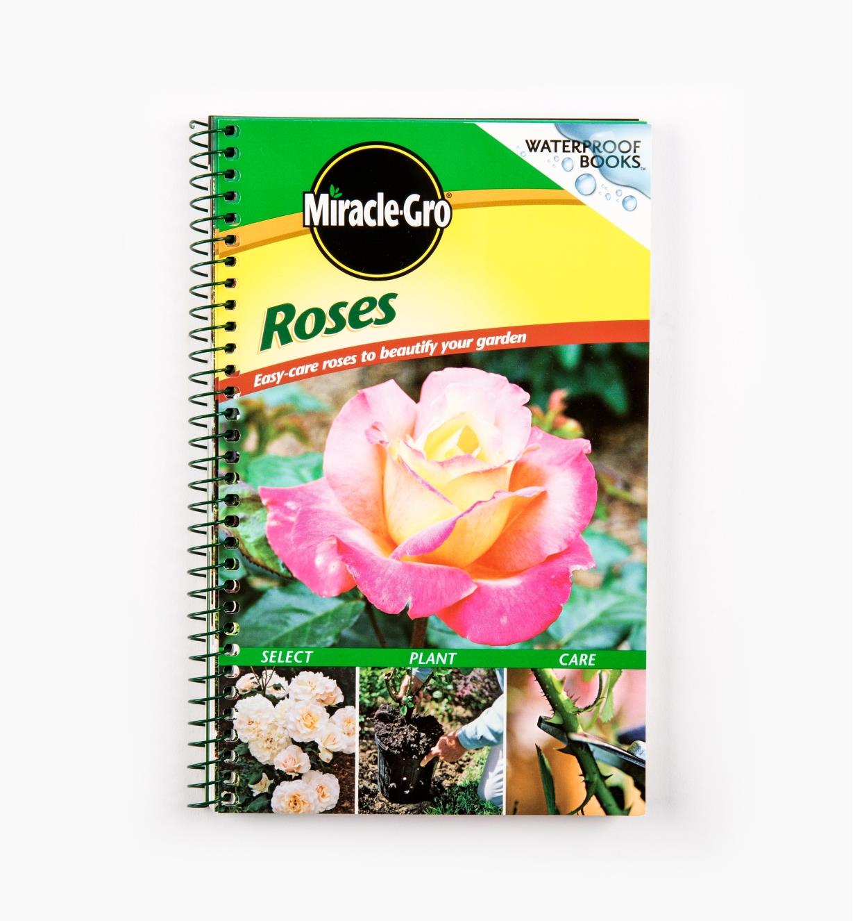 99W8252 - Miracle-Gro Roses: Easy-Care Roses to Beautify Your Garden