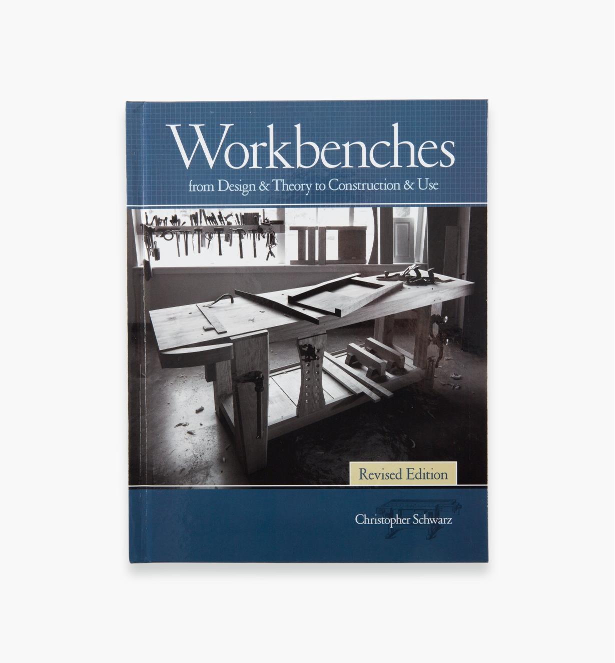 20L0290 - Workbenches from Design & Theory to Construction & Use – Revised Edition