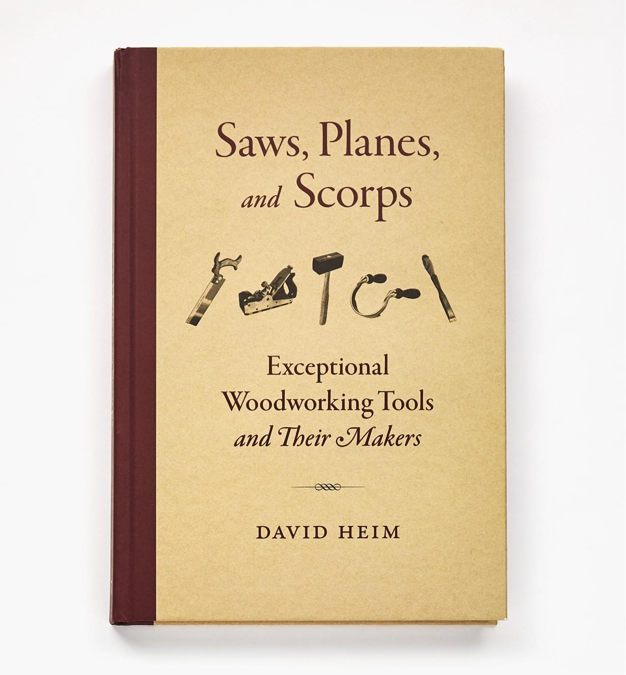 49L2804 - Saws, Planes, and Scorps – Exceptional Woodworking Tools and Their Makers