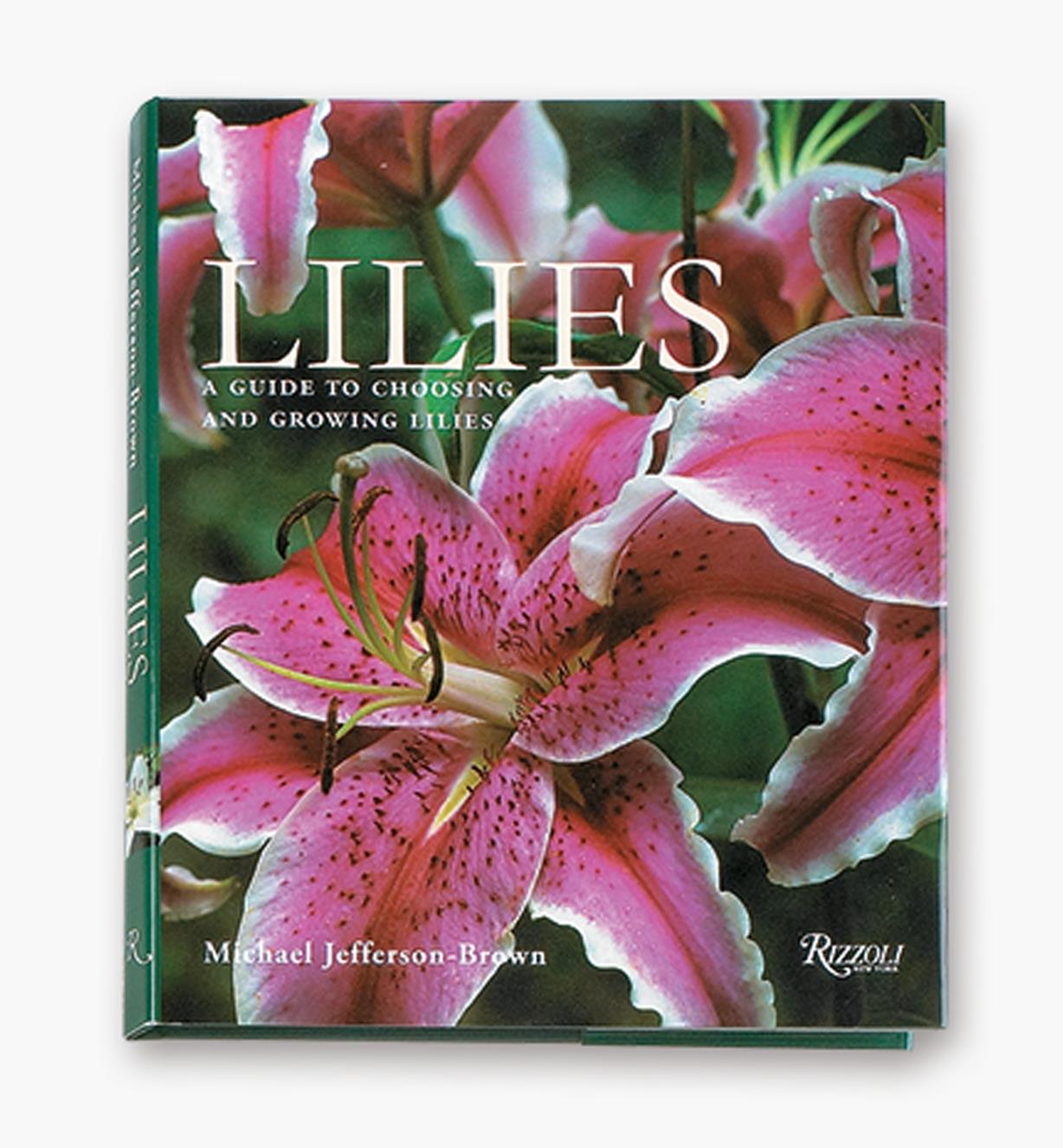 Lilies – A Guide to Choosing and Growing Lilies