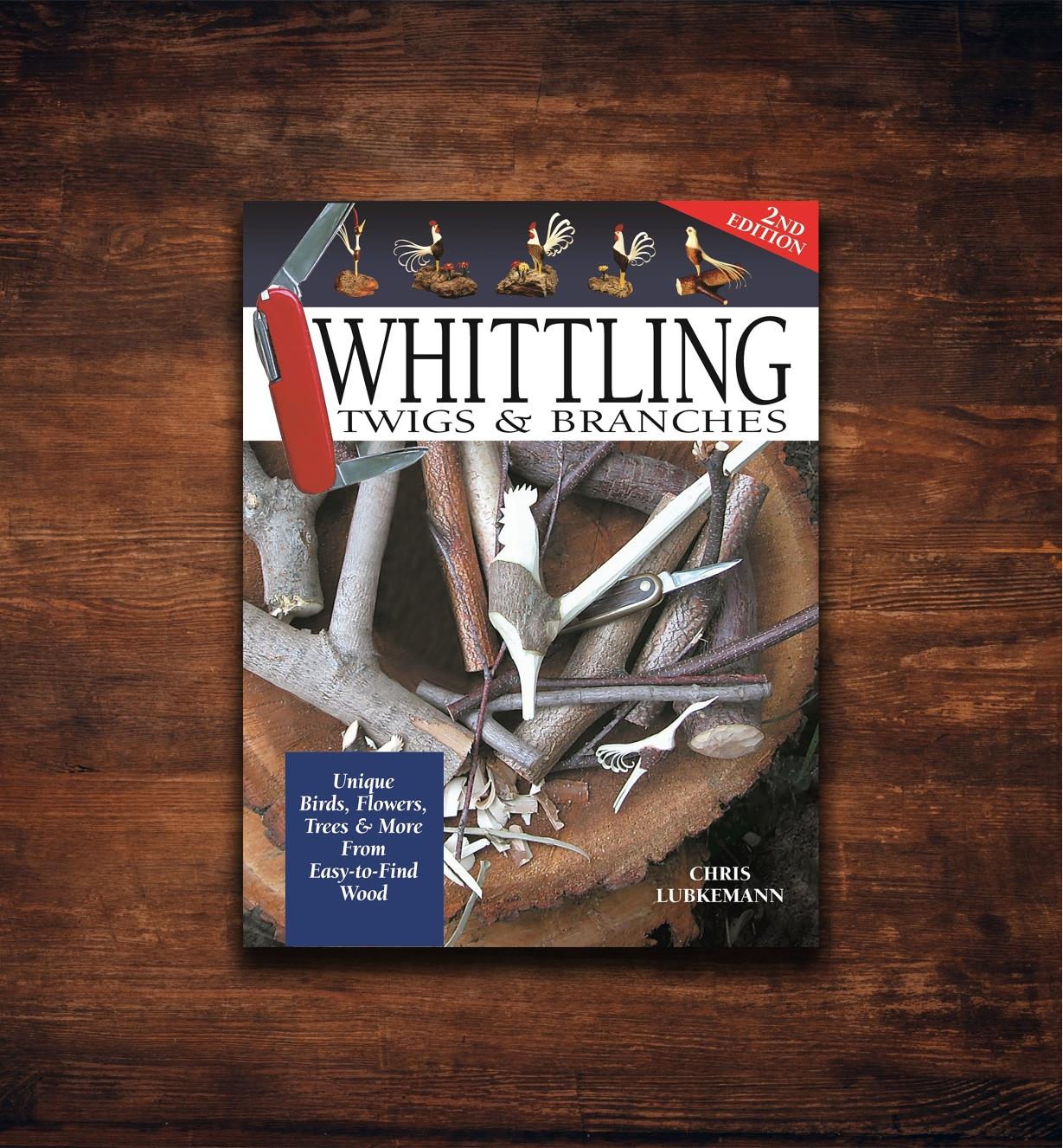 49L5304 - Whittling Twigs & Branches, Second Edition