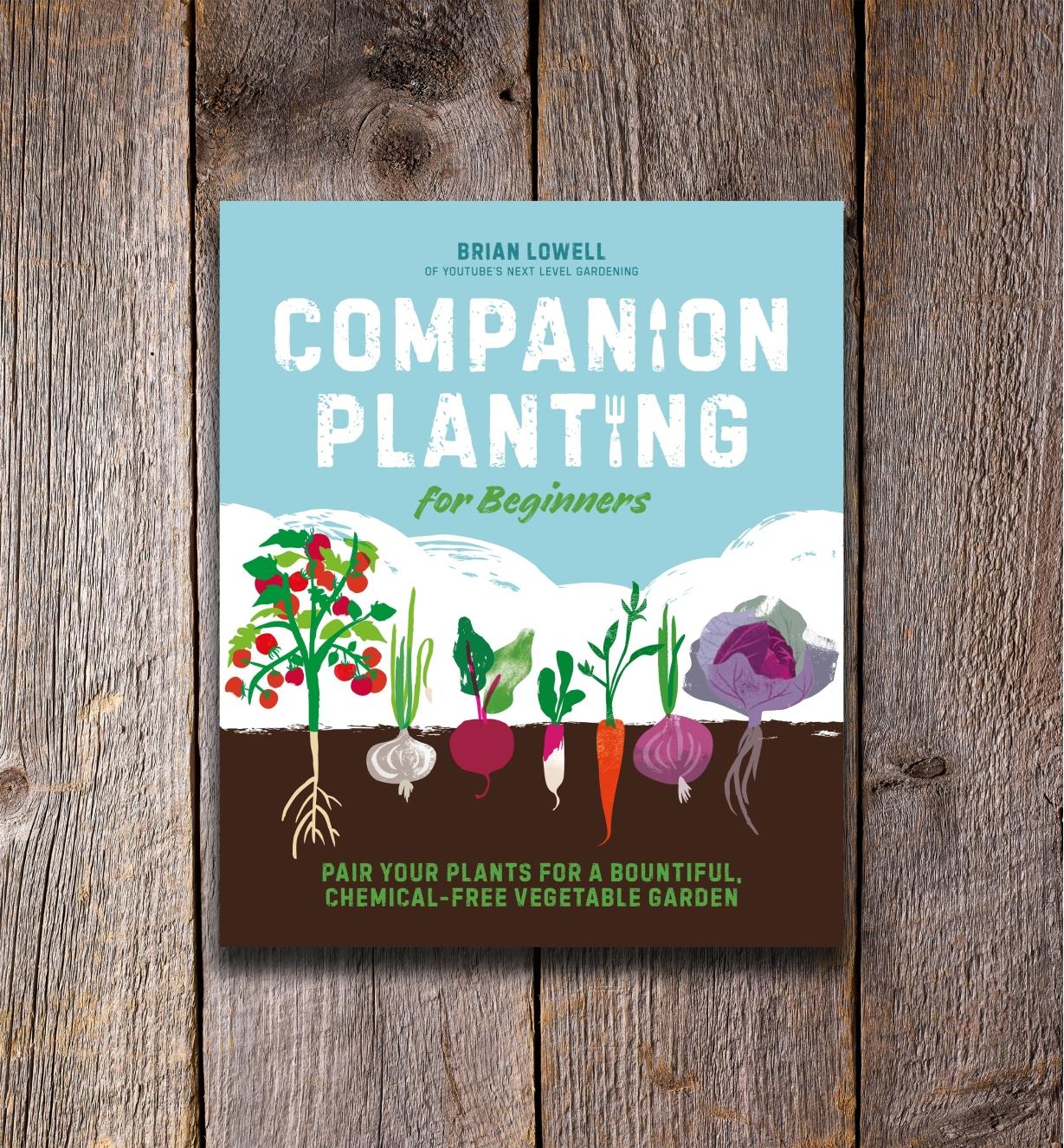 LA1338 - Companion Planting for Beginners: Pair Your Plants for a Bountiful, Chemical-Free Vegetable Garden