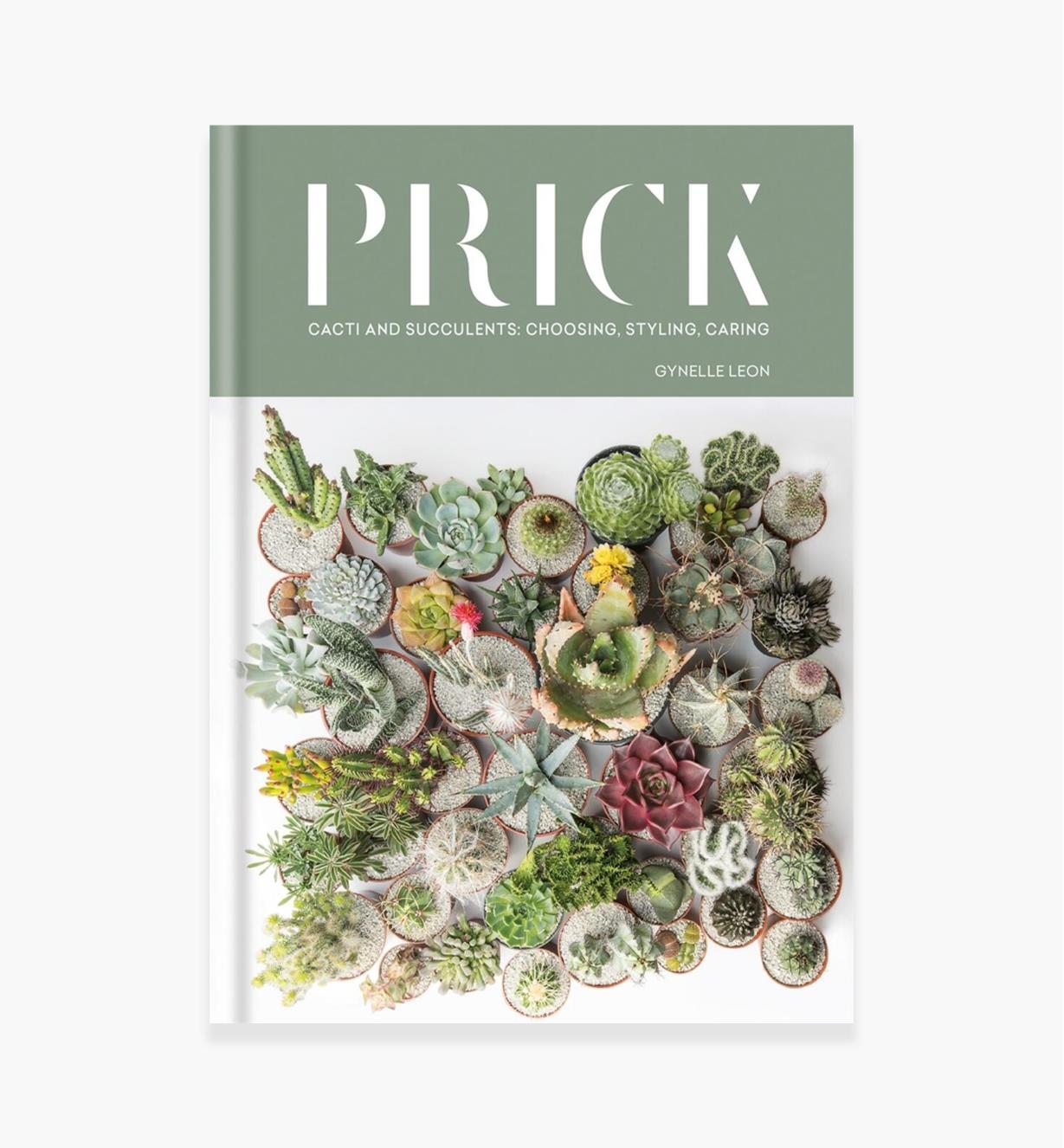 LA673 - Prick – Cacti and Succulents: Choosing, Styling, Caring