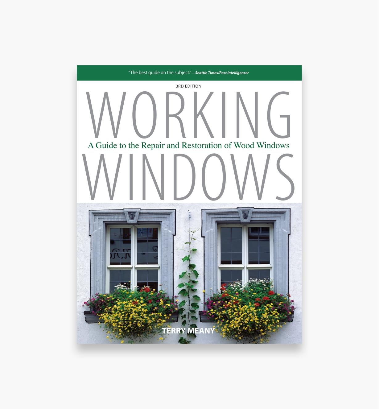 26L0728 - Working Windows: A Guide to the Repair and Restoration of Wood Windows, Third Edition